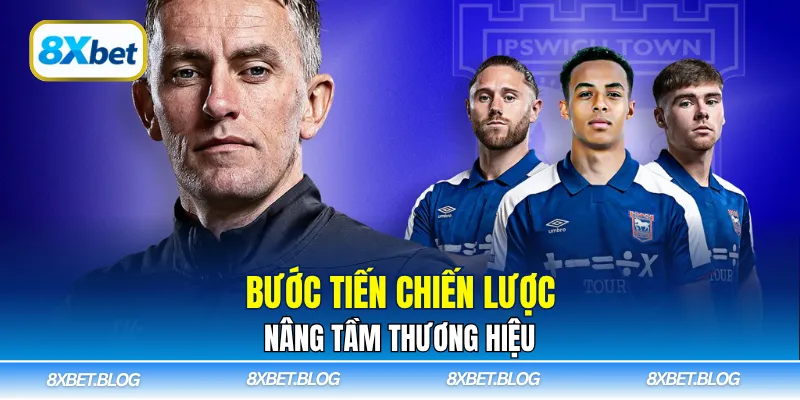 Bước tiến chiến lược nâng tầm thương hiệu