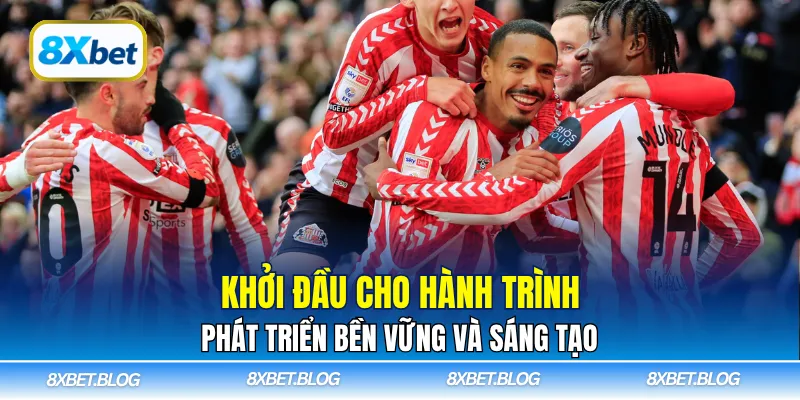 Khởi đầu cho hành trình phát triển bền vững và sáng tạo